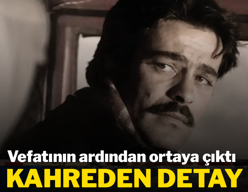 Kadir İnanır'ın vefatının ardından kahreden detay