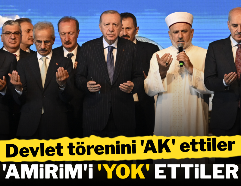 Devlet törenini 'AK' ettiler, 'Amirim'i 'YOK' ettiler
