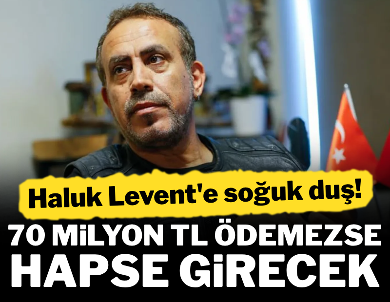 Mahkemeden Haluk Levent'e 70 milyon TL ceza