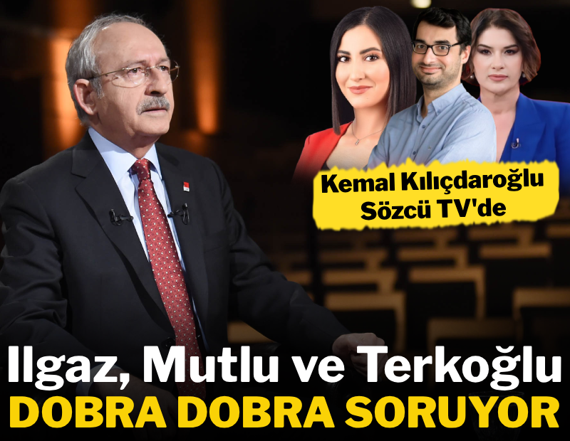 Kemal Kılıçdaroğlu Sözcü TV'de! Gazeteciler dobra dobra soruyor