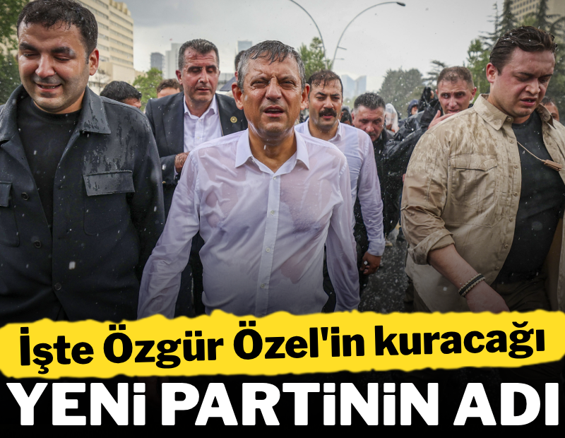 İşte Özgür Özel'in kuracağı yeni partinin adı!