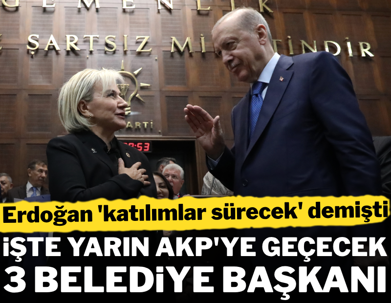 Yarın AKP'ye geçecek 3 belediye başkanı belli oldu