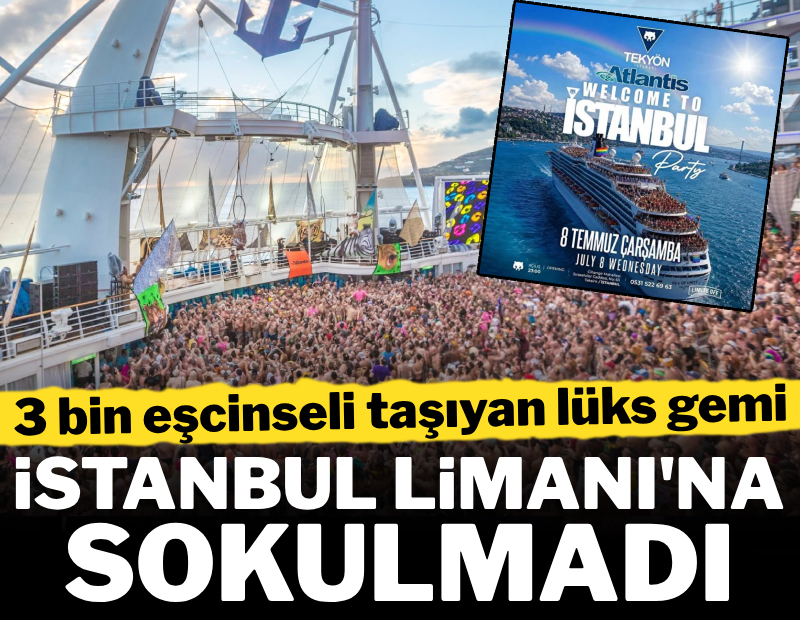 3 bin eşcinseli taşıyan lüks gemi İstanbul'a sokulmadı