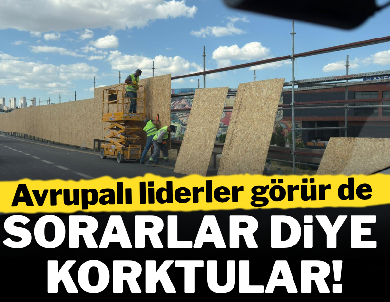 Avrupalı liderler görür de sorarlar diye korktular!