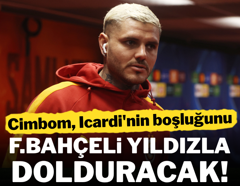 Galatasaray, Icardi'nin boşluğunu Fenerbahçeli yıldızla dolduracak