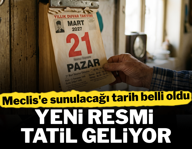 Meclis'e sunulacağı tarih belli oldu: Yeni resmi tatil geliyor