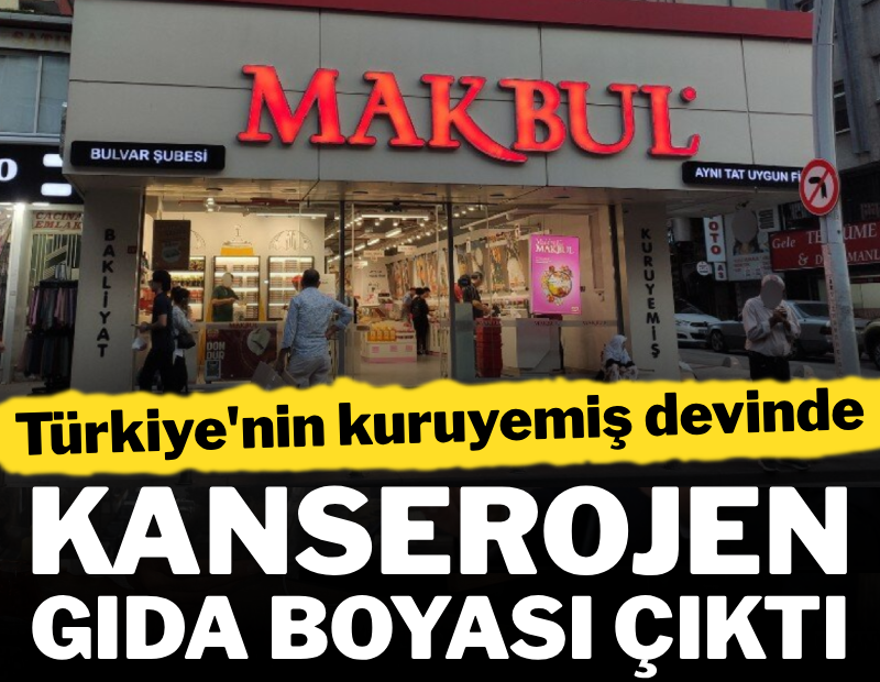 Türkiye'nin kuruyemiş devinden kanserojen gıda boyası çıktı