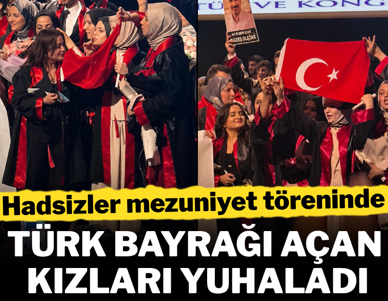 Hukuk fakültesi mezuniyetinde Türk bayrağı açan kızları yuhaladılar!