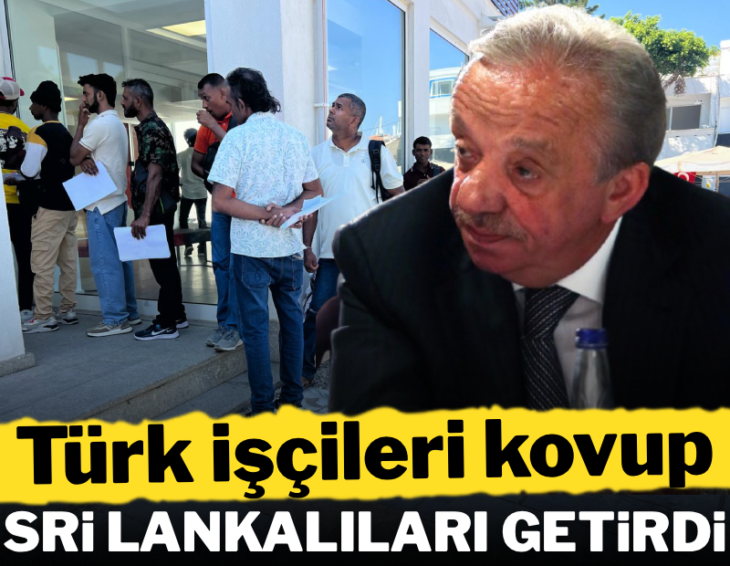 Türk işçileri kovup Sri Lankalıları getirdi 