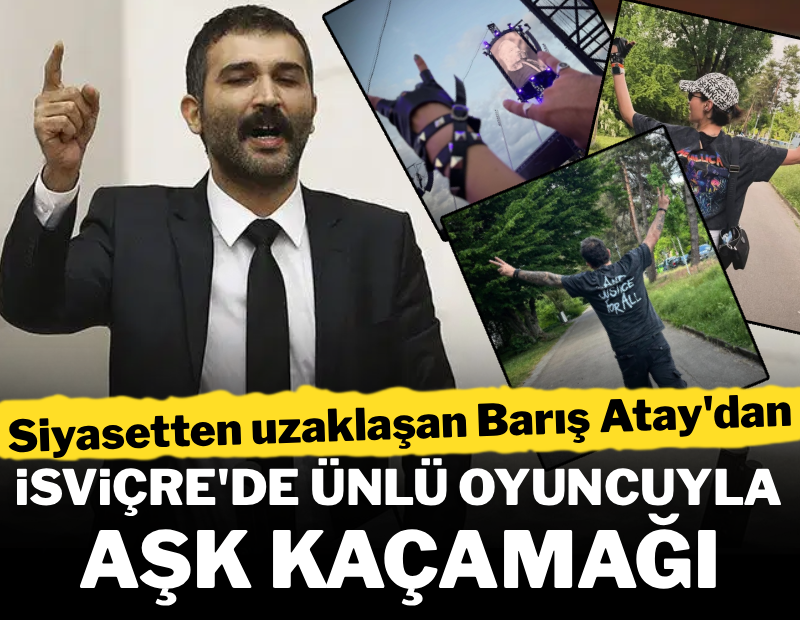 Barış Atay'dan, İsviçre'de ünlü oyuncuyla aşk kaçamağı