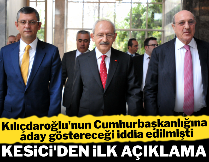 Kılıçdaroğlu'nun Cumhurbaşkanı adayı göstereceği iddia edilmişti: İlhan Kesici'den ilk açıklama