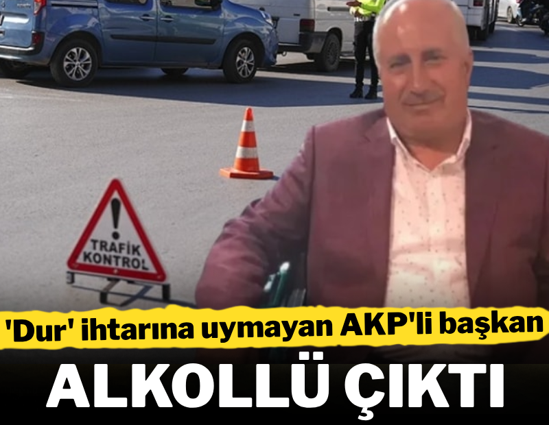 'Dur' ihtarına uymayıp trafiği birbirine katan alkollü sürücü belediye başkanı çıktı
