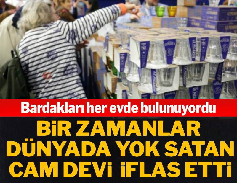 Bir zamanlar dünyada yok satan cam devi iflas etti: Bardakları her evde bulunuyordu