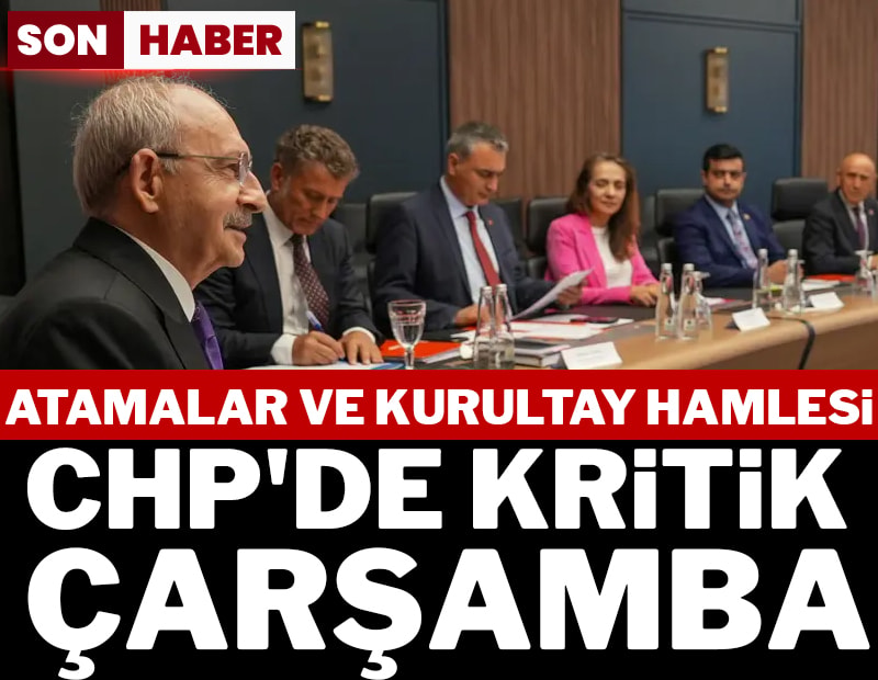 CHP'de kritik çarşamba: Görevden almalar ve atamalar olabilir