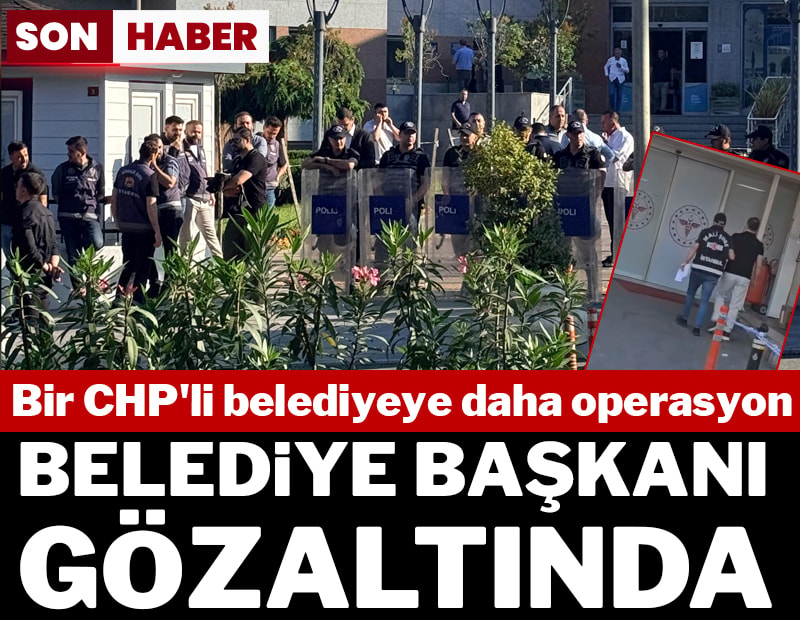 SON DAKİKA... Silivri Belediyesi’ne “yolsuzluk” operasyonu: Belediye başkanı gözaltında
