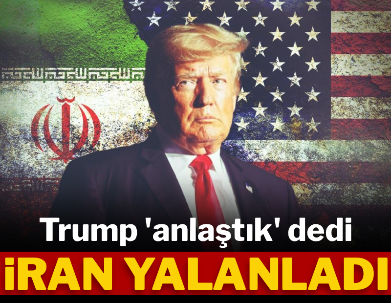 Trump "Anlaştık" dedi, İran yalanladı!