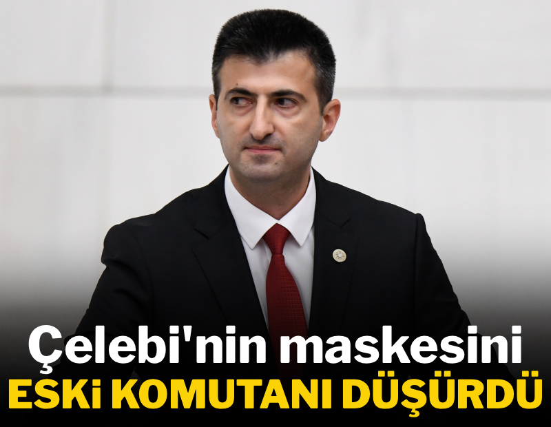 Çelebi'nin maskesini eski komutanı düşürdü