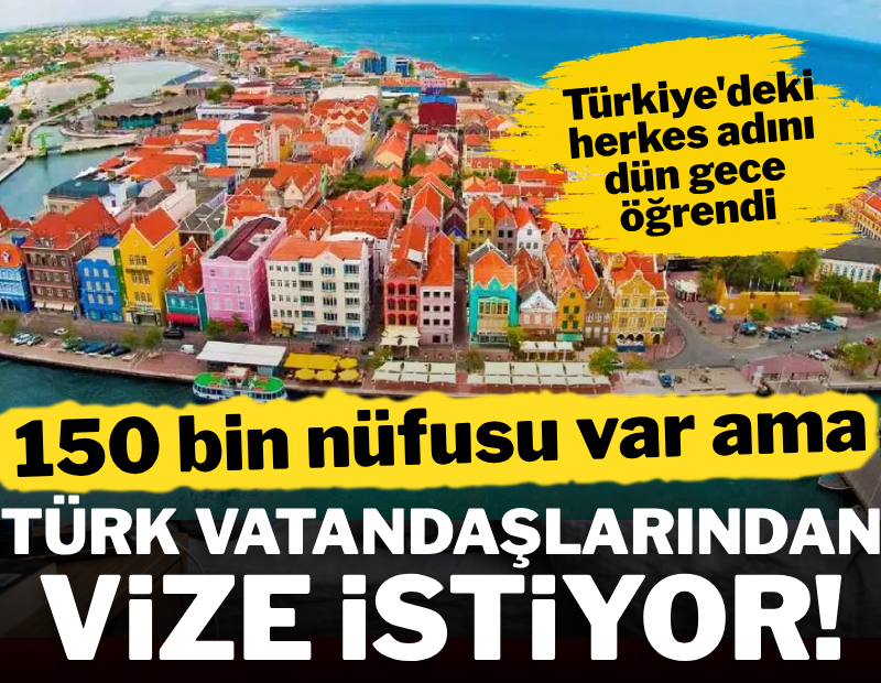 Türkiye'deki herkes adını dün gece öğrendi: 150 bin nüfusu var ama Türk vatandaşlarından vize istiyor!
