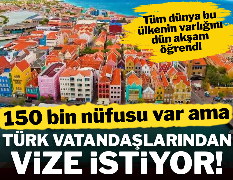 Türkiye'deki herkes adını dün gece öğrendi: 150 bin nüfusu var ama Türk vatandaşlarından vize istiyor!