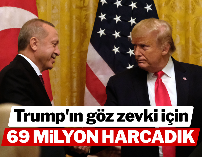 Trump'ın 'göz zevki' için 69 milyon harcadık