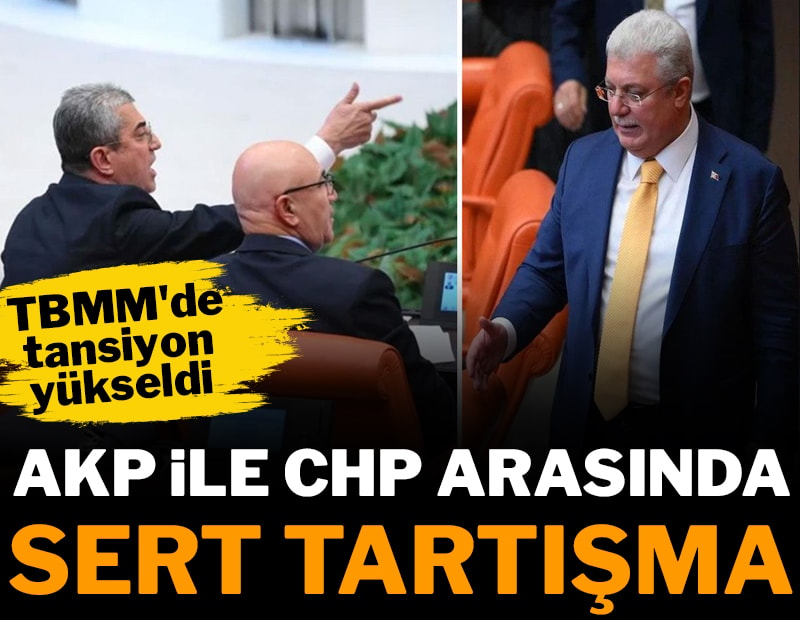 TBMM'de tansiyon yükseldi: AKP ile CHP arasında sert tartışma