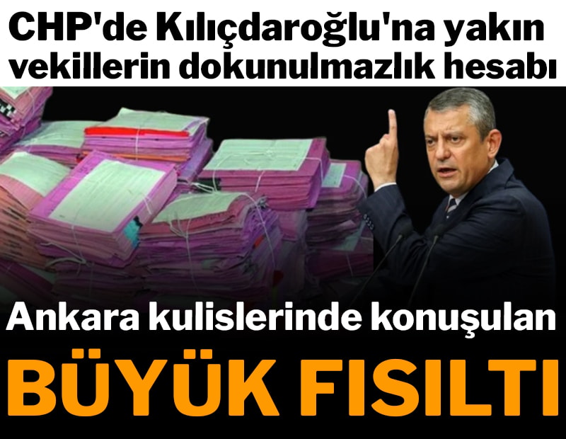 Ankara kulislerinde konuşulan büyük fısıltı: CHP'de dokunulmazlık hesabı
