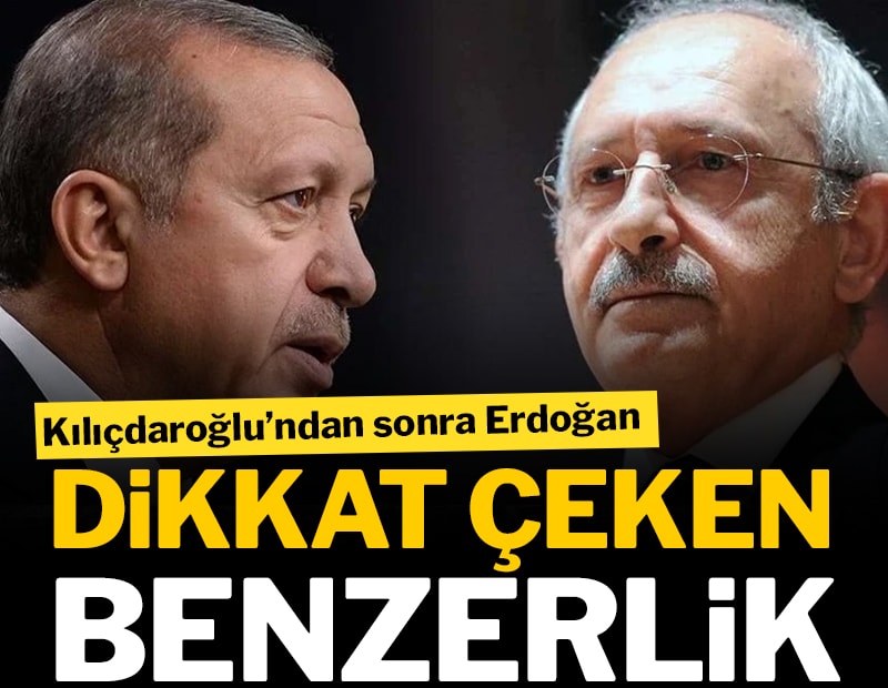 Kılıçdaroğlu’ndan sonra Erdoğan... Dikkat çeken benzerlik