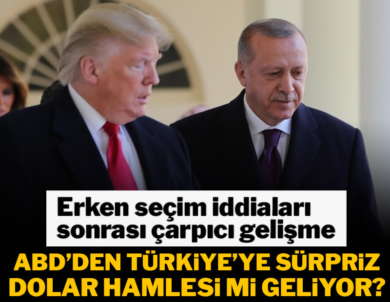 ABD'den Türkiye'ye sürpriz dolar hamlesi mi geliyor?