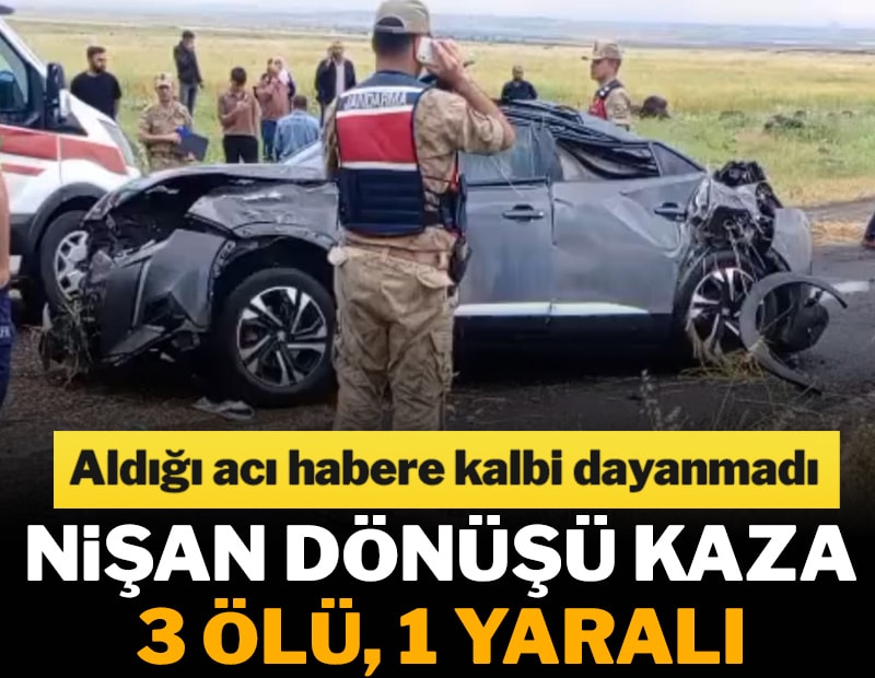 Nişan dönüşü facia: 3 ölü, 1 yaralı