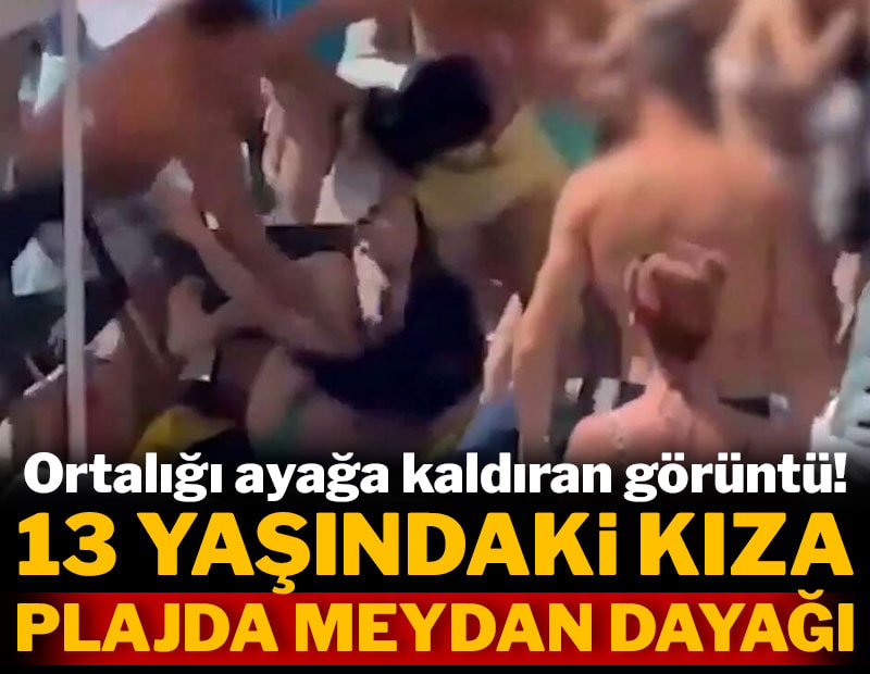 Ortalığı ayağa kaldıran görüntü! 13 yaşındaki kıza plajda meydan dayağı