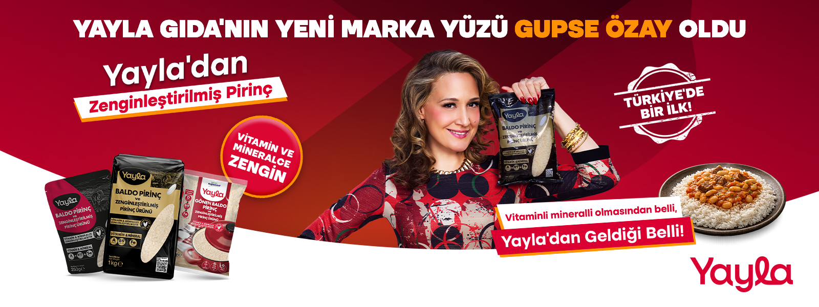 YAYLA GIDA’NIN YENİ MARKA YÜZÜ GUPSE ÖZAY OLDU: TÜRKİYE’DE BİR İLK OLAN “ZENGİNLEŞTİRİLMİŞ PİRİNÇ” İZLEYİCİDEN TAM NOT ALDI!