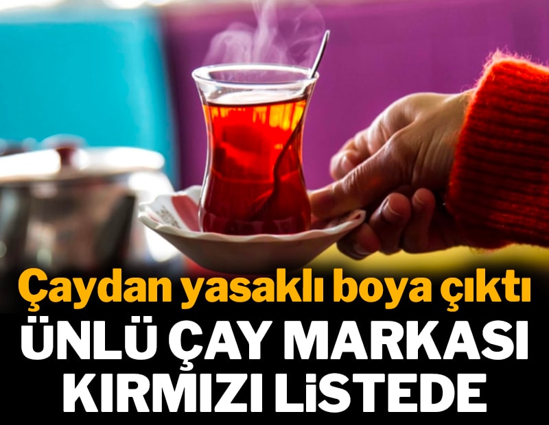 Ünlü markanın poşet çayları kırmızı listeye alındı: Bakın içinden ne çıktı