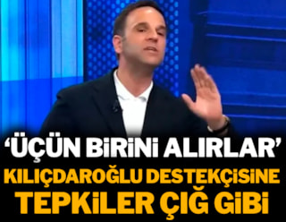 Kılıçdaroğlu destekçisine tepki yağıyor: 'Üçün birini alırlar'