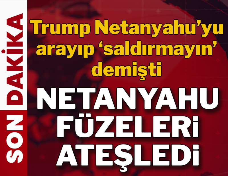 Trump, Netanyahu'yu arayıp ''Saldırmayın'' demişti... Netenyahu füzeleri ateşledi...