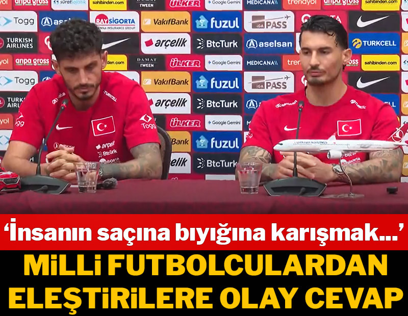 Milli yıldızlardan eleştirilere olay yanıt: 'Saçına, bıyığına laf etmek...'