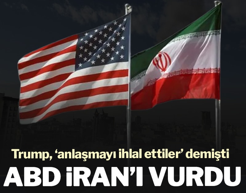 ABD İran'ı vurdu