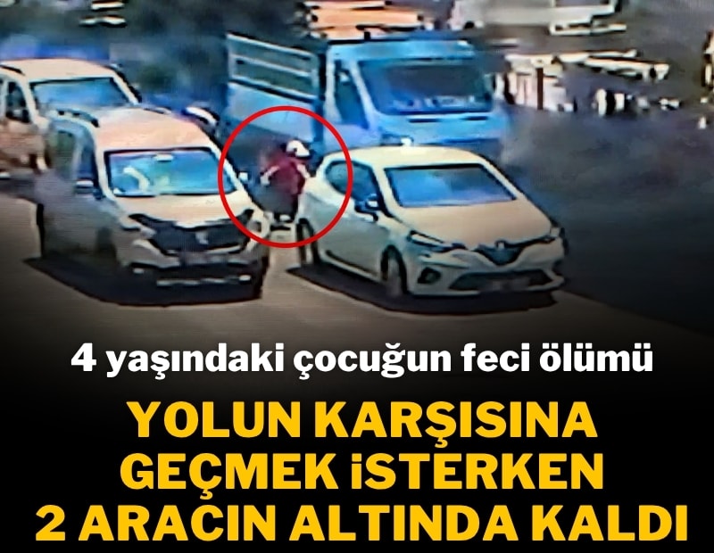 Adana'da kahreden kaza: 4 yaşındaki çocuk iki aracın altında kaldı