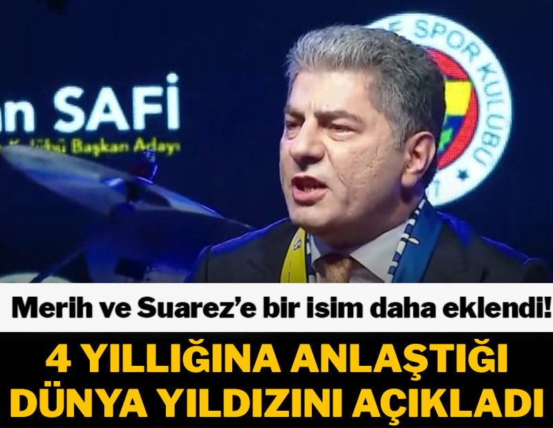 Hakan Safi, Fenerbahçe için anlaştığı dünya yıldızını açıkladı