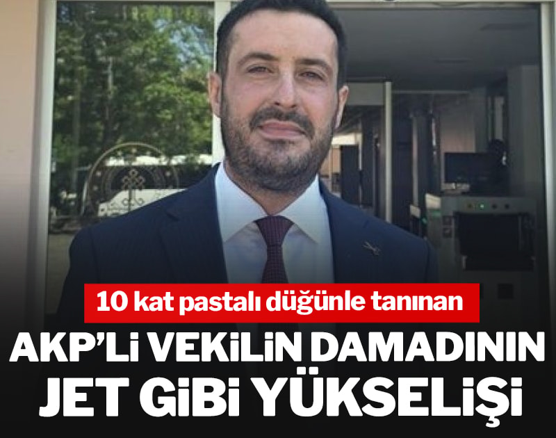 AKP'li damat gecekondudan çıktı, bakanlığa kondu