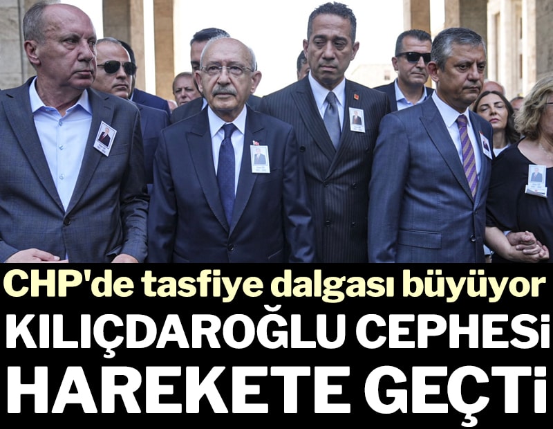 CHP'de tasfiye dalgası büyüyor: Kılıçdaroğlu cephesi harekete geçti