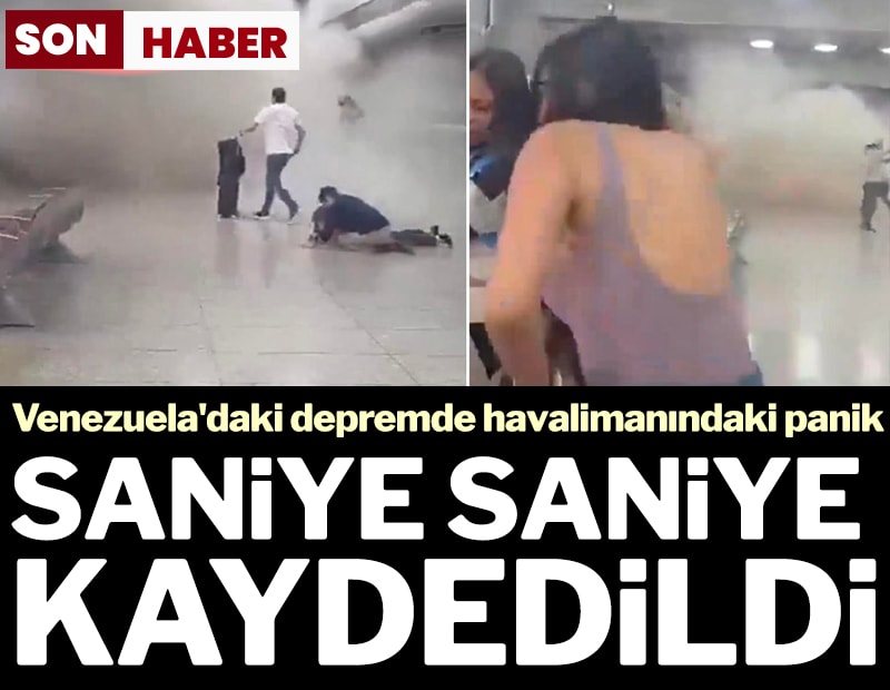 Venezuela'daki depremde havalimanındaki panik saniye saniye kaydedildi