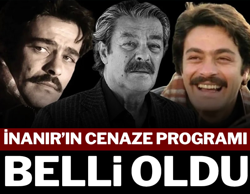Kadir İnanır'ın cenaze programı değişti