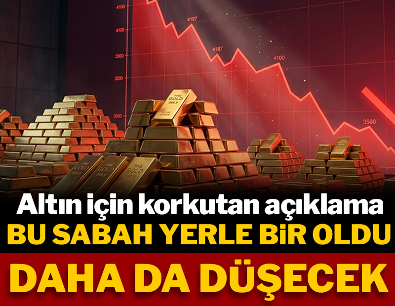 Altın için korkutan açıklama: Bu sabah yerle bir oldu daha da düşecek