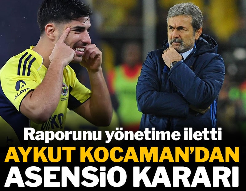 Aykut Kocaman'dan Asensio kararı