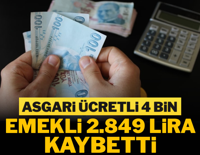 Asgari ücretli 4 bin Emekli 2.849 lira kaybetti