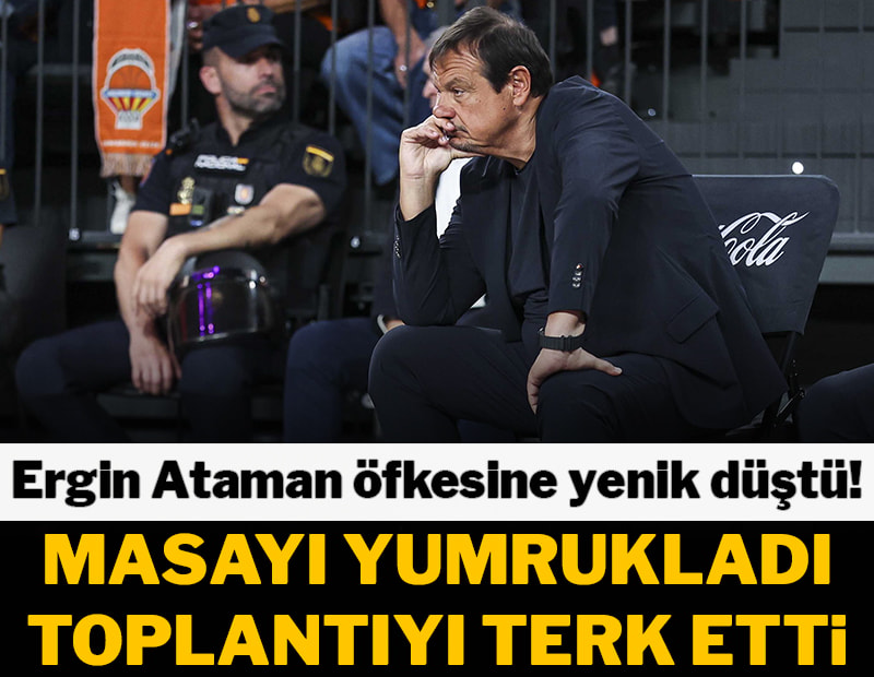 Ergin Ataman masayı yumrukladı, toplantıyı terk etti!