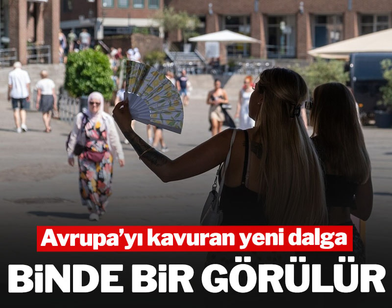 Avrupa'yı kavuran yeni dalga: Binde bir görülür