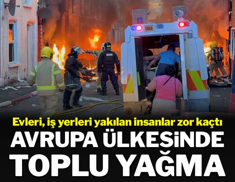 Evlerini, işlerini, arabalarını yaktılar: Avrupa ülkesinde toplu yağma
