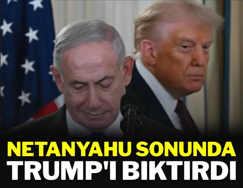 Netanyahu sonunda Trump'ı bıktırdı