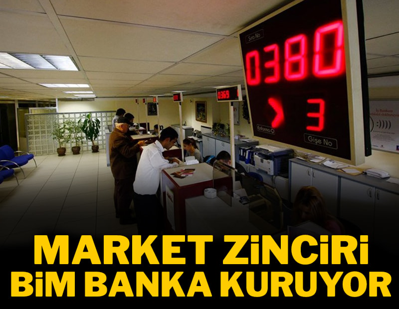 Market zinciri BİM banka kuruyor